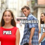 PWA vs mobile apps meme